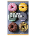 Healthy Dessert Cookbook: Ultimate recipe to sugar-free healthy dessert cookbook