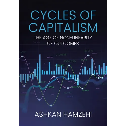 Cycles of Capitalism: The Age of Non-Linearity of Outcomes