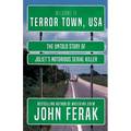 Terror Town, USA: The Untold Story of Joliet's Notorious Serial Killer