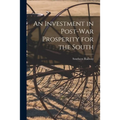 An Investment in Post-war Prosperity for the South