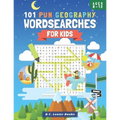 101 Fun Geography Wordsearches For Kids: A Fun And Educational Word Search Puzzle Books For Kids Aged 8-12