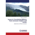 Issues in Translating Military Texts Between English and Arabic
