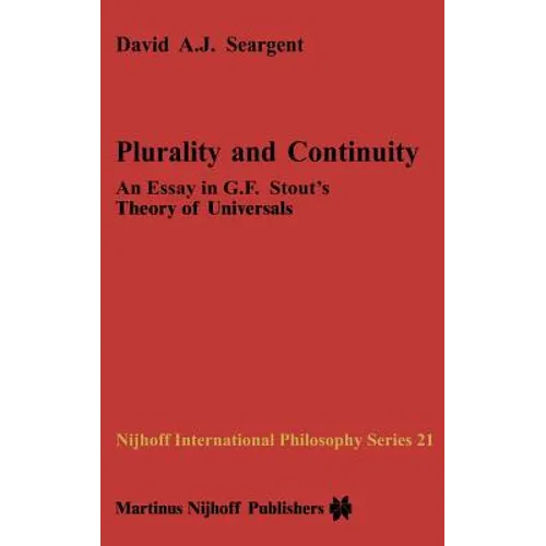Plurality and Continuity: An Essay in G.F. Stout's Theory of Universals