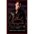 Lethal Obsession: An Enemies to Lovers Romantic Thriller
