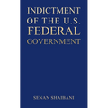 Indictment of the U.S. Federal Government