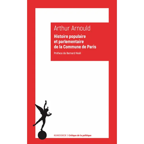 Histoire Populaire Et Parlementaire de la Commune de Paris: Notes Et Souvenirs Personnels
