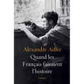 Quand les Français faisaient l'histoire