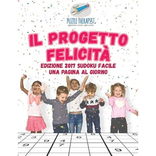 Il progetto felicità Edizione 2017 Sudoku facile una pagina al giorno