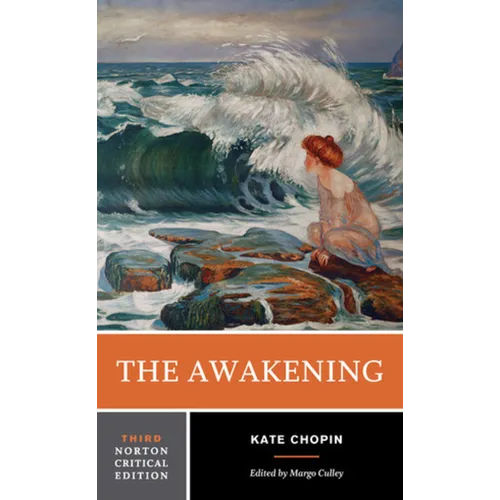 The Awakening: A Norton Critical Edition