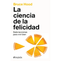 La Ciencia de la Felicidad: Siete Lecciones Para Vivir Bien / The Science of Happiness