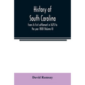 History of South Carolina: from its first settlement in 1670 to the year 1808 (Volume II)