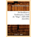 de Koulikoro À Tombouctou, À Bord Du Mage, 1889-1890 (Ed.1892)