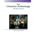 The Oratorio Anthology: The Vocal Library Mezzo-Soprano/Alto Vocal Collection for Voice and Piano Medium-Difficult to Difficult Classical Sacred Arias