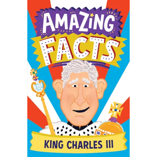 Amazing Facts King Charles III