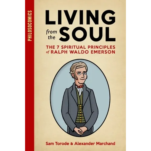 Living from the Soul: The 7 Spiritual Principles of Ralph Waldo Emerson