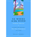 52 Weeks in the Word: Student Edition: A Guide for Reading the New Testament in a Year