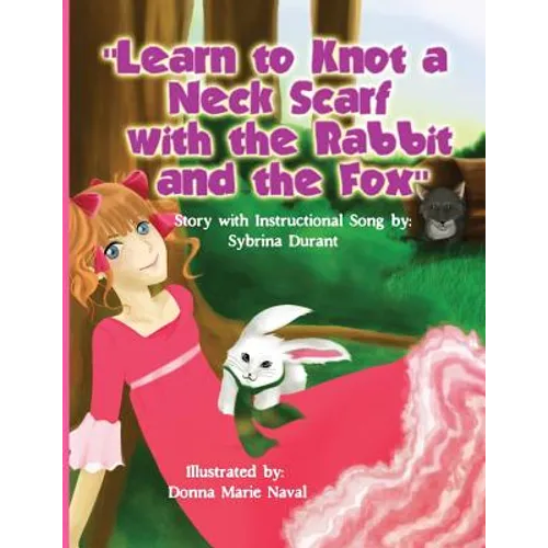 Learn To Knot A Neck Scarf With The Rabbit And The Fox: Story with Instructional Song