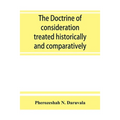 The doctrine of consideration treated historically and comparatively