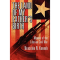 The Land of My Father's Birth: Memoir of the Liberian Civil War