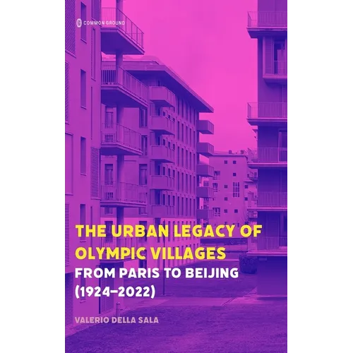 The Urban Legacy of Olympic Villages: From Paris to Beijing (1924-2022)
