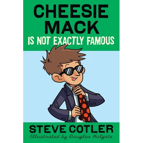 Cheesie Mack Is Not Exactly Famous