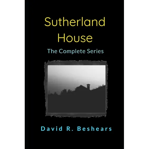 Sutherland House - the complete series