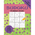 Sudoku Puzzle Book For Kids ages 9-12 150 Puzzles: A 150 Sudoku Puzzle Book For Teens And Kids Ages 9-12