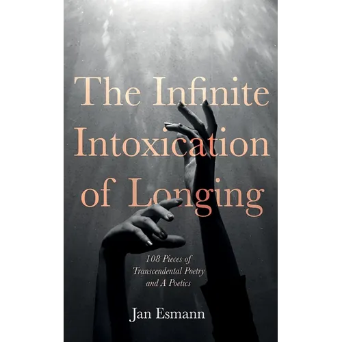 The Infinite Intoxication of Longing