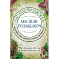 Natural Eye Care Series Macular Degeneration: Macular Degeneration