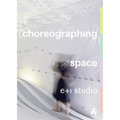 Choreographing Space