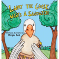 Larry the Goose Wants a Sandwich