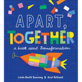 Apart, Together: A Book about Transformation
