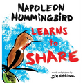 A Hummingbird Learns to Share: A Cute and Fun Children's Book About the Value of Sharing (Picture Books for Kids, Kindergarteners, Elementary, Prescho