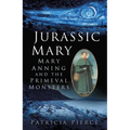 Jurassic Mary: Mary Anning and the Primeval Monsters