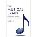 The Musical Brain: What Students, Teachers, and Performers Need to Know