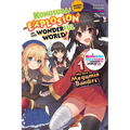 Konosuba: An Explosion on This Wonderful World! Bonus Story, Vol. 1 (Light Novel): We Are the Megumin Bandits Volume 1