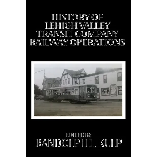 History of Lehigh Valley Transit Company Railway Operations