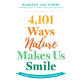 4,101 Ways Nature Makes Us Smile: A Guide to Finding Happiness in the Outdoors