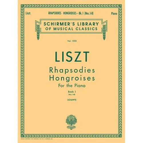 Rhapsodies Hongroises - Book 1: Nos. 1 - 8: Schirmer Library of Classics Volume 1033 Piano Solo