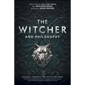 The Witcher and Philosophy: Toss a Coin to Your Philosopher