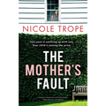 The Mother's Fault: A totally addictive psychological thriller full of twists