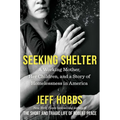Seeking Shelter: A Working Mother, Her Children, and a Story of Homelessness in America