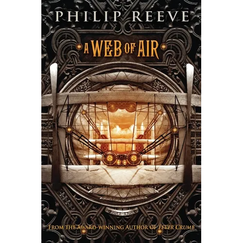 A Web of Air (the Fever Crumb Trilogy, Book 2): Volume 2