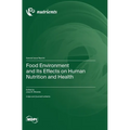 Food Environment and Its Effects on Human Nutrition and Health