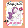 How to Draw Unicorns: Book for Kids Learn to Draw Cute Stuff Mermaids and Other Magical Friends (Easy Step-by-Step Drawing Guide)