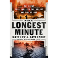 The Longest Minute: The Great San Francisco Earthquake and Fire of 1906