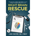 Right Brain Rescue: One physician's journey from burnout to bliss reveals the creative muse in all of us