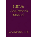 Kids: An Owner's Manual