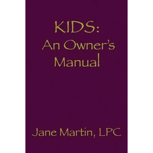 Kids: An Owner's Manual
