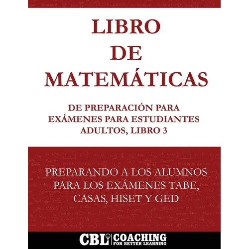 Libro de Matemáticas de Preparación Para Exámenes Para Estudiantes Adultos, Libro 3